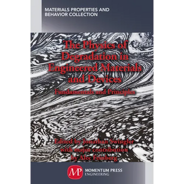 The Physics of Degradation in Engineered Materials and Devices: Fundamentals and Principles