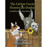 The Littlest Coyote Flowers the Donkey