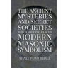 The Ancient Mysteries and Secret Societies Which Have Influenced Modern Masonic Symbolism