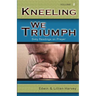 Kneeling We Triumph Vol. 2