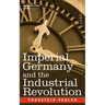 Imperial Germany and the Industrial Revolution