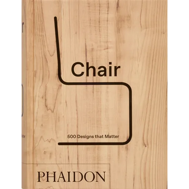 Chair: 500 Designs That Matter