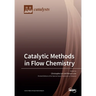Catalytic Methods in Flow Chemistry