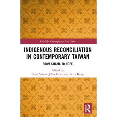 Indigenous Reconciliation in Contemporary Taiwan: From Stigma to Hope