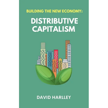 Building The New Economy: Distributive Capitalism