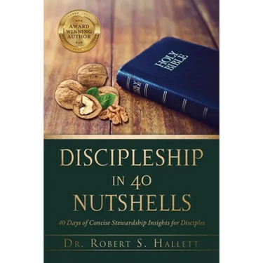 Discipleship in 40 Nutshells: 40 Days of Concise Stewardship Insights for Disciples