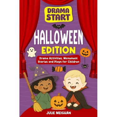 Drama Start: Halloween Edition: Drama Activities, Movement Stories and Plays for Young Children