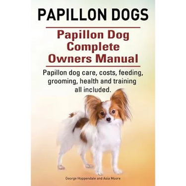 Papillon dogs. Papillon Dog Complete Owners Manual. Papillon dog care, costs, feeding, grooming, health and training all included.