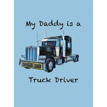 My Daddy is a Truck Driver