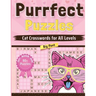 Purrfect Puzzles: Cat Crosswords for All Levels: Easy, Medium, and Hard, Large Print Edition with Kitten and Cat Themes, Over 90 Challen