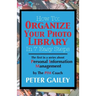 How To: Organize Your Photo Library In 7 Easy Steps: The first in a series about Personal Information Management by: The PIMCoach