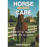 Horse Care 365 Day a Year: Practical Manual For Any Stage