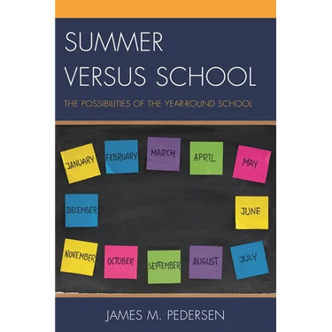 Summer Versus School: The Possibilities of the Year-Round School