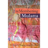 Remembering Mulatta