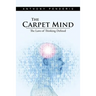 The Carpet Mind: The Laws of Thinking Defined