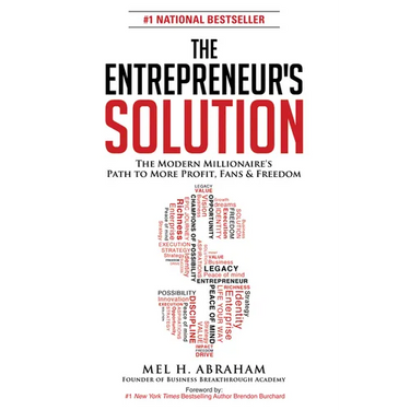 The Entrepreneur's Solution: The Modern Millionaire's Path to More Profit, Fans & Freedom