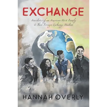 Exchange: Anecdotes of an American Host Family & Their Foreign Exchange Student