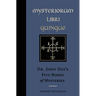 Mysteriorum Libri Quinque: Dr. John Dee's Five Books of Mysteries