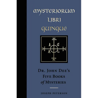 Mysteriorum Libri Quinque: Dr. John Dee's Five Books of Mysteries