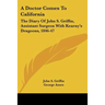 A Doctor Comes To California: The Diary Of John S. Griffin, Assistant Surgeon With Kearny's Dragoons, 1846-47