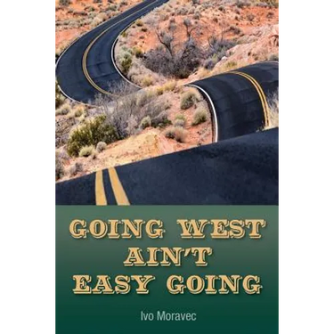 Going West Ain't Easy Going