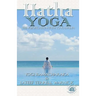 Hatha Yoga: The Purification Path to Kaivalya