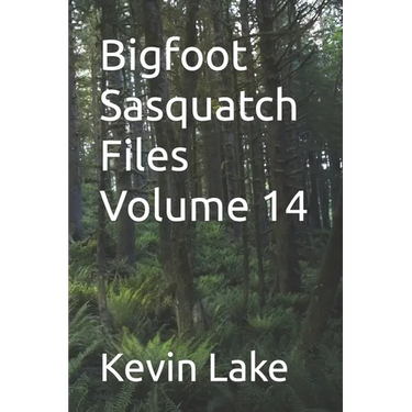 Bigfoot Sasquatch Files Volume 14