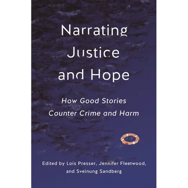 Narrating Justice and Hope: How Good Stories Counter Crime and Harm