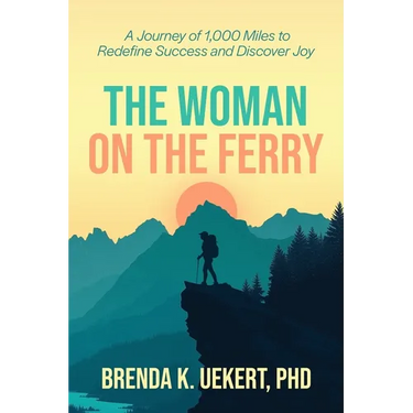 The Woman on the Ferry: A Journey of 1,000 Miles to Redefine Success and Discover Joy