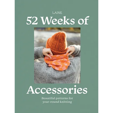 52 Weeks of Accessories: Beautiful Patterns for Year-Round Knitting