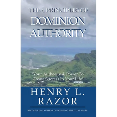 The 4 Principles of Dominion Authority Your Authority & Power to Create Success in Your Life!
