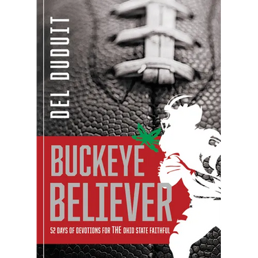Buckeye Believer: 52 Days of Devotions for the Ohio State Faithful