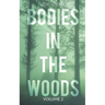 Bodies in the Woods: Unexplained Mysteries, Volume 2