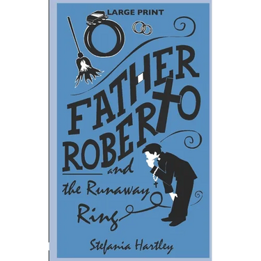 Father Roberto and the Runaway Ring: two heartwarming cosy mysteries (in Very Large Print)