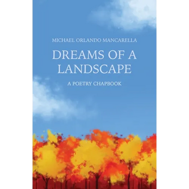 Dreams of a Landscape: A Poetry Chapbook