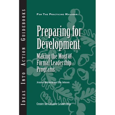 Preparing for Development: Making the Most of Formal Leadership Programs