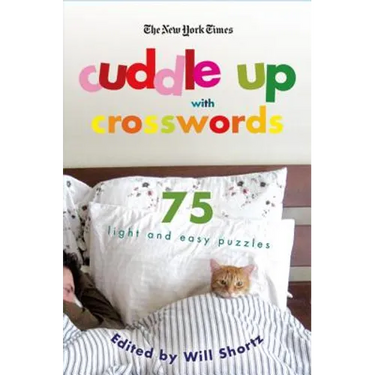The New York Times Cuddle Up with Crosswords: 75 Light and Easy Puzzles