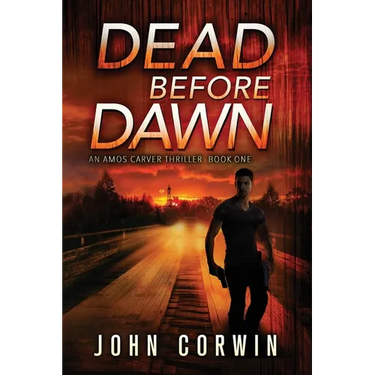 Dead Before Dawn: A Thriller