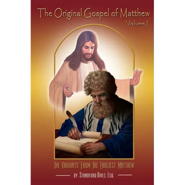The Original Gospel of Matthew: Its Reconstructed Form Prior to the Greek Translation