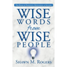 Wise Words from Wise People: The Book of Positivity, Motivation, & Success