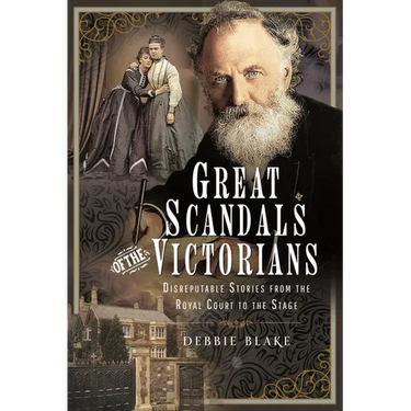 Great Scandals of the Victorians: Disreputable Stories from the Royal Court to the Stage