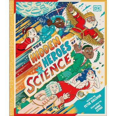 Hidden Heroes of Science: Shining a Light on the Unknown Trailblazers of the Scientific World