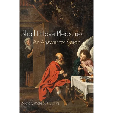 Shall I Have Pleasure?: An Answer for Sarah