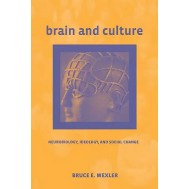 Brain and Culture: Neurobiology, Ideology, and Social Change