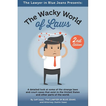 The Wacky World Of Laws: Second Edition