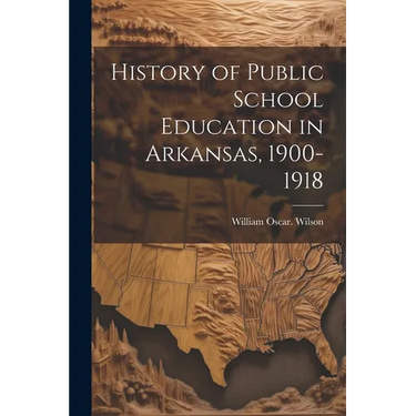 History of Public School Education in Arkansas, 1900-1918