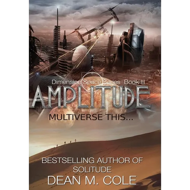 Amplitude: A Post-Apocalyptic Thriller (Dimension Space Book Three)