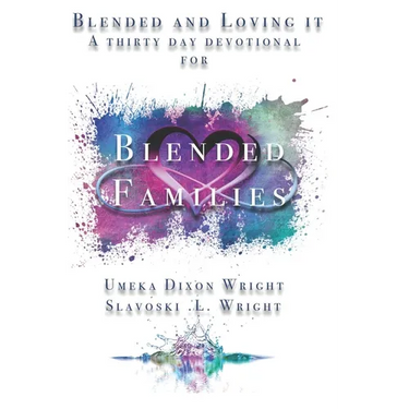 Blended And Loving It: Thirty-Day Devotional For Blended Families