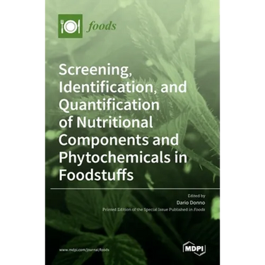 Screening, Identification, and Quantification of Nutritional Components and Phytochemicals in Foodstuffs