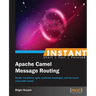 Instant Apache Camel Message Routing
